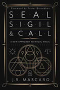 Seal, Sigil & Call by J R Mascaro