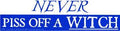 Never Piss Off A Witch bumper sticker
